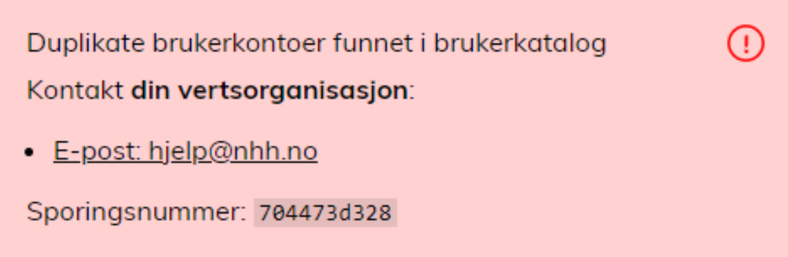 "Duplikate brukerkonter funnet i brukerkatalog. Kontakt din vertsorganisasjon: [E-post-adresse]. Sporingsnummer: 704473d328"